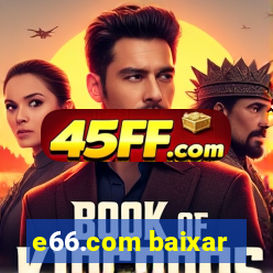 e66.com baixar